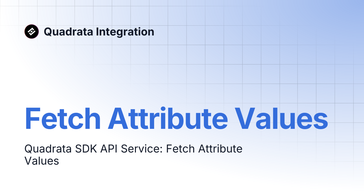 Fetch Attribute Values | Quadrata Integration