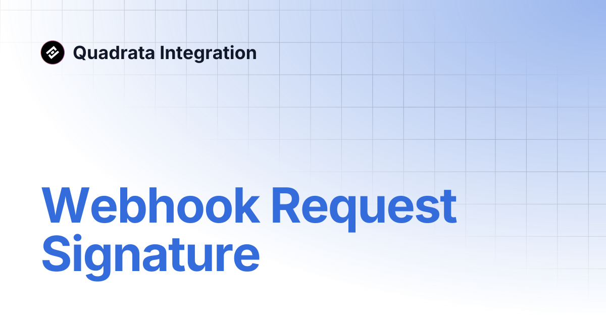 Webhook Request Signature | Quadrata Integration